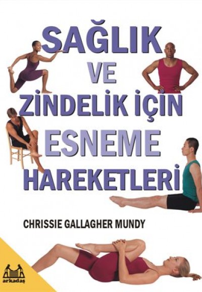 Sağlık ve Zindelik İçin Esneme Hareketleri Sağlık ve Zindelik İçin Esneme Hareketleri