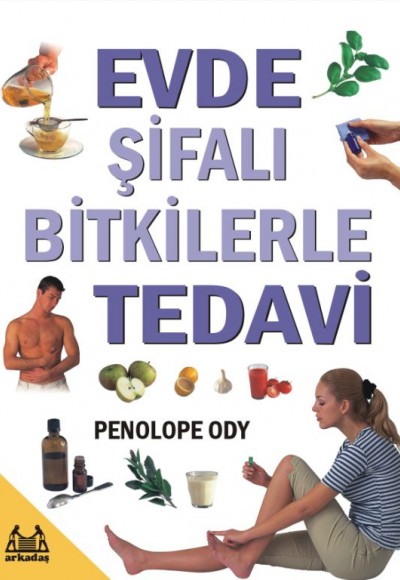Evde Şifalı Bitkilerle Tedavi Evde Şifalı Bitkilerle Tedavi