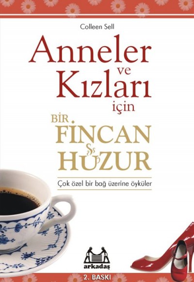 Anneler ve Kızları İçin Bir Fincan Huzur Anneler ve Kızları İçin Bir Fincan Huzur