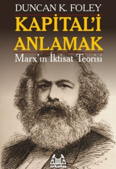 Kapital'i Anlamak Marx'ın İktisat Teorisi Kapital'i Anlamak Marx'ın İktisat Teorisi