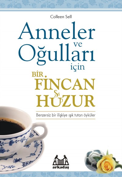 Anneler ve Oğulları  İçin Bir Fincan Huzur