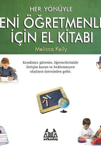 Her Yönüyle Yeni Öğretmenler İçin El Kitabı Her Yönüyle Yeni Öğretmenler İçin El Kitabı