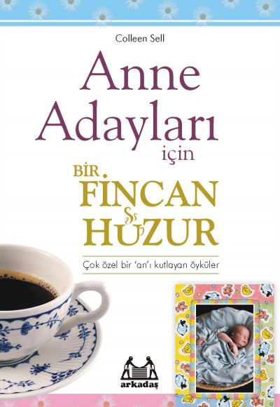 Anne Adayları İçin Bir Fincan Huzur Anne Adayları İçin Bir Fincan Huzur