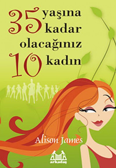 35 Yaşına Kadar Olacağınız 10 Kadın 35 Yaşına Kadar Olacağınız 10 Kadın