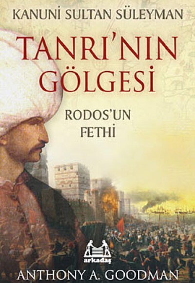 Kanuni Sultan Süleyman Tanrı’nın Gölgesi Kanuni Sultan Süleyman Tanrı’nın Gölgesi