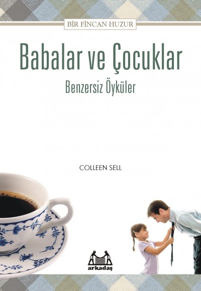 Babalar İçin Bir Fincan Huzur Babalar İçin Bir Fincan Huzur