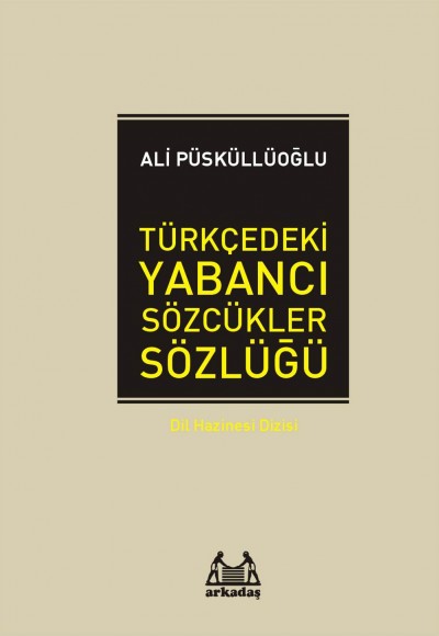 Türkçe'deki Yabancı Sözcükler Sözlüğü