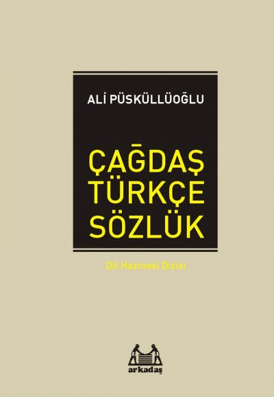 Çağdaş Türkçe Sözlük / Dil Hazinesi Dizisi Çağdaş Türkçe Sözlük / Dil Hazinesi Dizisi