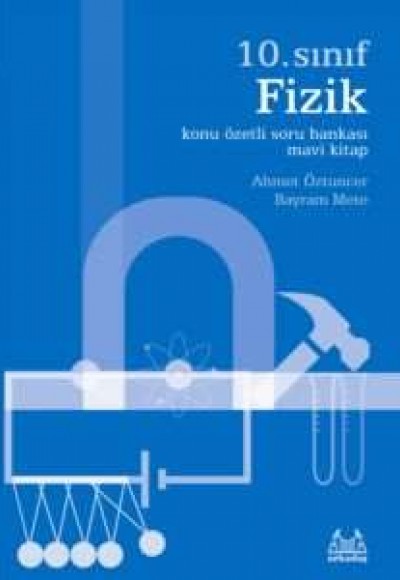 10. Sınıf Fizik Konu Özetli Soru Bankası Mavi Kitap 10. Sınıf Fizik Konu Özetli Soru Bankası Mavi Kitap