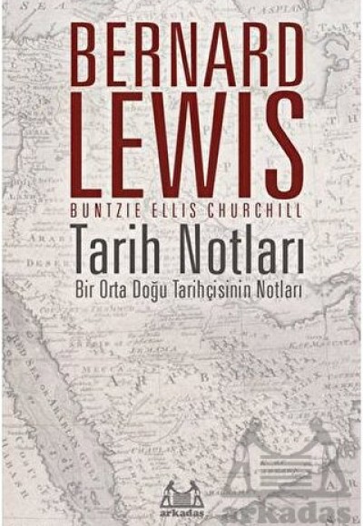 Tarih Notları - Bir Orta Doğu Tarihçisinin Notları Tarih Notları - Bir Orta Doğu Tarihçisinin Notları