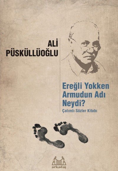 Ereğli Yokken Armudun Adı Neydi - Çalımlı Sözler Kitabı Ereğli Yokken Armudun Adı Neydi - Çalımlı Sözler Kitabı