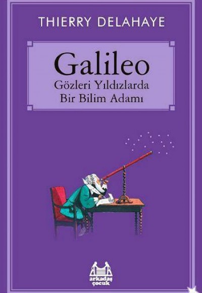 Galileo  Gözleri Yıldızlarda Bir Bilim Adamı
