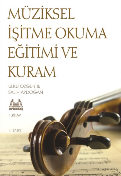 Müziksel İşitme Okuma Eğitimi ve Kuram - 1. Kitap Müziksel İşitme Okuma Eğitimi ve Kuram - 1. Kitap