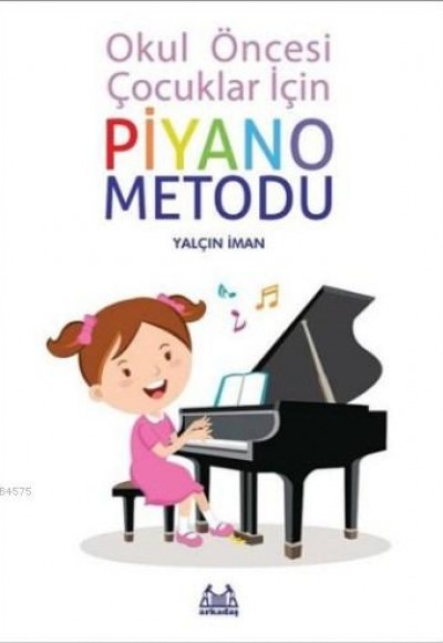 Okul Öncesi Çocuklar İçin Piyano Metodu Okul Öncesi Çocuklar İçin Piyano Metodu