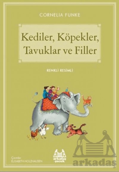 Kediler, Köpekler, Tavuklar ve Filler