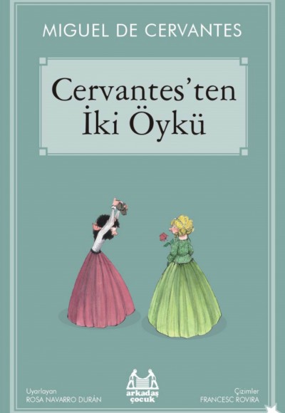 Cervantes'ten İki Öykü Cervantes'ten İki Öykü