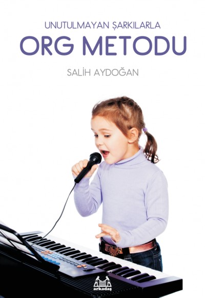 Org Metodu : Unutulmayan Şarkılarla Org Metodu : Unutulmayan Şarkılarla