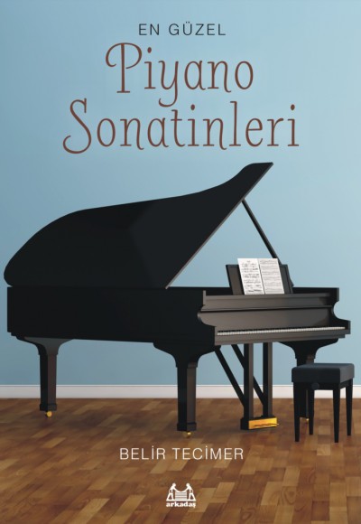 En Güzel Piyano Sonatinleri En Güzel Piyano Sonatinleri
