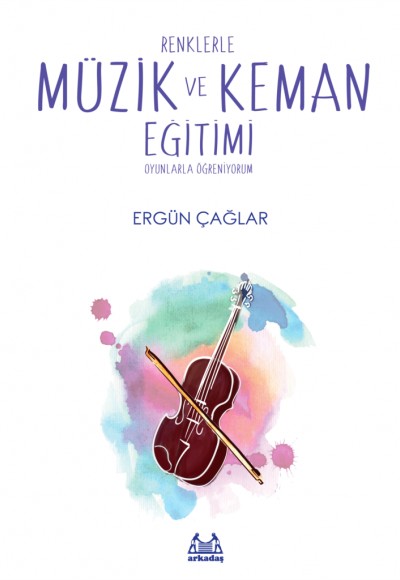 Renklerle Müzik ve Keman Eğitimi Oyunlarla Öğreniyorum Renklerle Müzik ve Keman Eğitimi Oyunlarla Öğreniyorum