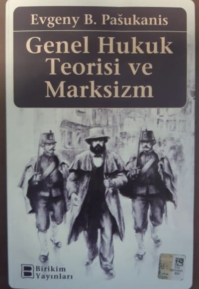 Genel Hukuk Teorisi ve Marksizm Genel Hukuk Teorisi ve Marksizm
