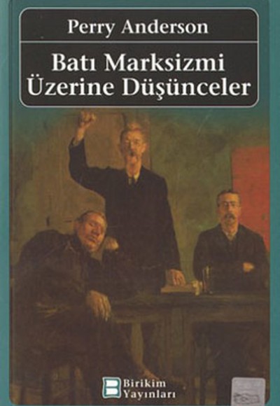 Batı Marksizmi Üzerine Düşünceler Batı Marksizmi Üzerine Düşünceler