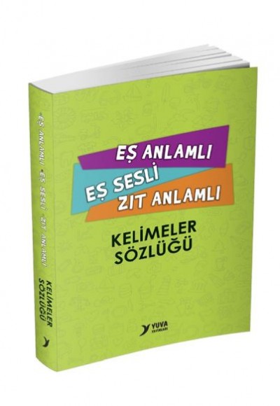 Yuva Eş Anlamlı Eş Sesli Zıt Anlamlı Kelimeler Sözlüğü Yuva Eş Anlamlı Eş Sesli Zıt Anlamlı Kelimeler Sözlüğü