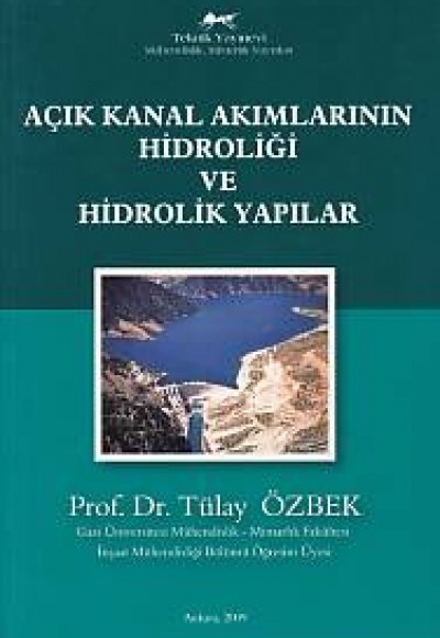 Açık Kanal Akımlarının Hidroliği ve Hidrolik Yapılar Açık Kanal Akımlarının Hidroliği ve Hidrolik Yapılar