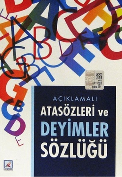 Açıklamalı Atasözleri ve Deyimler Sözlüğü Açıklamalı Atasözleri ve Deyimler Sözlüğü