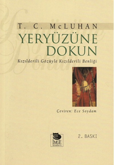 Yeryüzüne Dokun Kızılderili Gözüyle Kızılderili Benliği Yeryüzüne Dokun Kızılderili Gözüyle Kızılderili Benliği