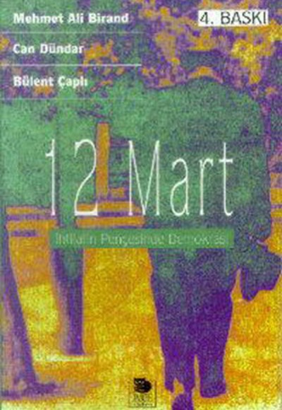 12 Mart / İhtilalin Pençesinde Demokrasi 12 Mart / İhtilalin Pençesinde Demokrasi