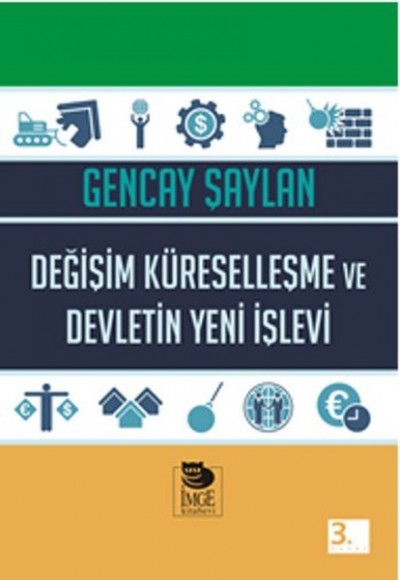 Değişim Küreselleşme ve Devletin Yeni İşlevi Değişim Küreselleşme ve Devletin Yeni İşlevi