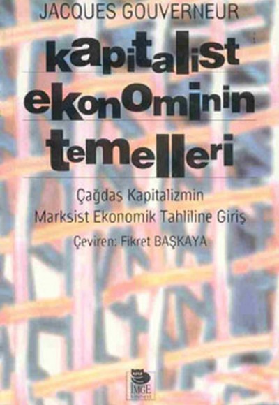 Kapitalist Ekonominin Temelleri Çağdaş Kapitalizmin Marksist Ekonomik Tahliline Giriş