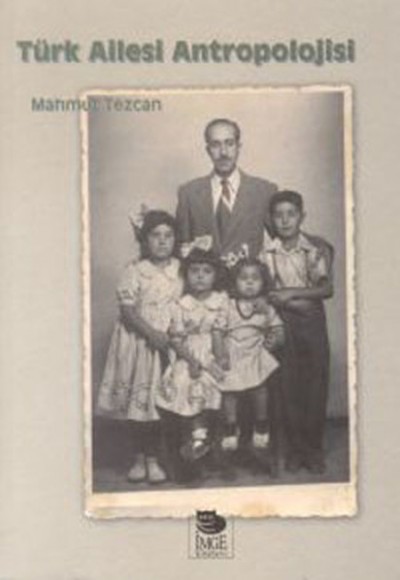 Türk Ailesi Antropolojisi Türk Ailesi Antropolojisi