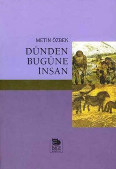 Dünden Bugüne İnsan Dünden Bugüne İnsan