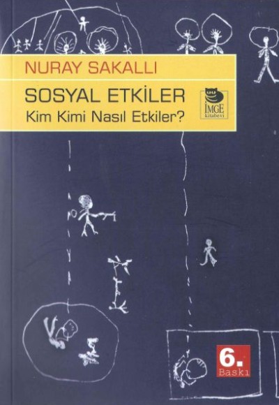 Sosyal Etkiler - Kim Kimi Nasıl Etkiler? Sosyal Etkiler - Kim Kimi Nasıl Etkiler?