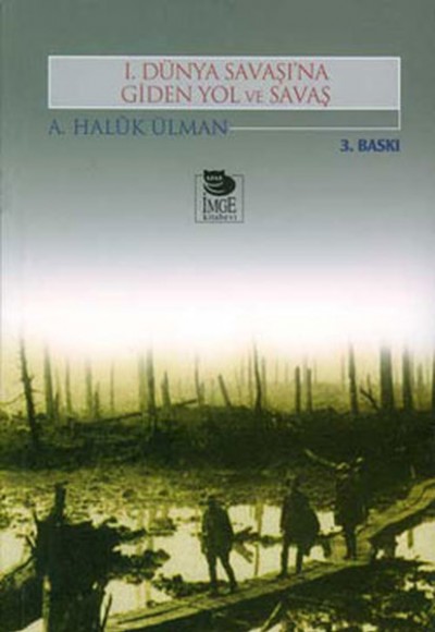 1. Dünya Savaşı’na Giden Yol ve Savaş 1. Dünya Savaşı’na Giden Yol ve Savaş