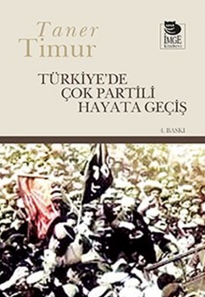 Türkiye’de Çok Partili Hayata Geçiş Türkiye’de Çok Partili Hayata Geçiş