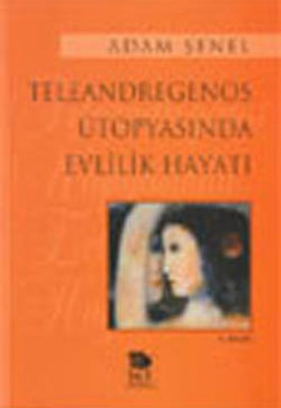Teleandregenos Ütopyasında Evlilik Hayatı Teleandregenos Ütopyasında Evlilik Hayatı
