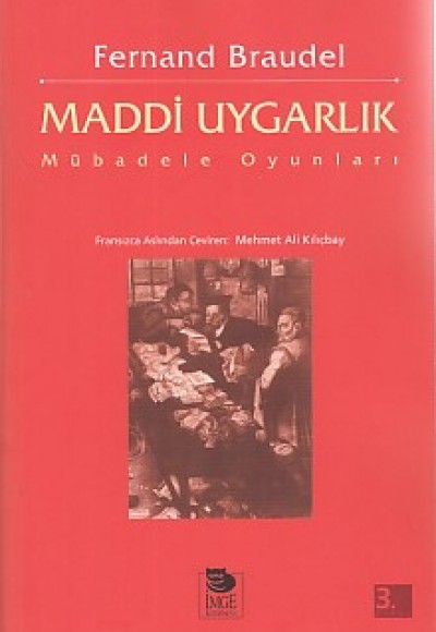 Maddi Uygarlık - Mübadele Oyunları Maddi Uygarlık - Mübadele Oyunları