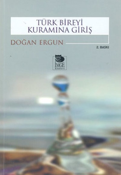 Türk Bireyi Kuramına Giriş Türk Bireyi Kuramına Giriş