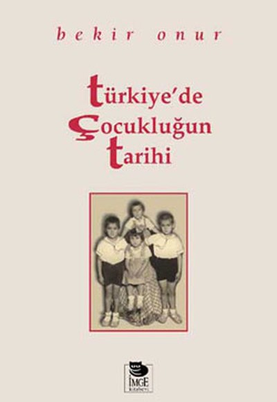 Türkiye’de Çocukluğun Tarihi Türkiye’de Çocukluğun Tarihi