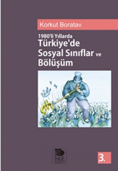 1980’li Yıllarda Türkiyede Sosyal Sınıflandırma ve Bölüşüm 1980’li Yıllarda Türkiyede Sosyal Sınıflandırma ve Bölüşüm
