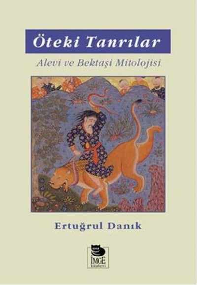 Öteki Tanrılar Alevi ve Bektaşi Mitolojisi Öteki Tanrılar Alevi ve Bektaşi Mitolojisi