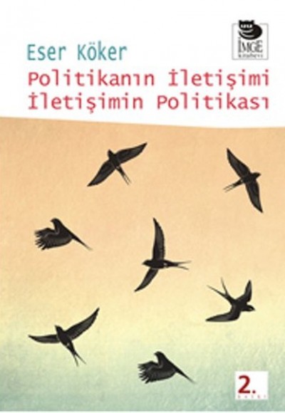 Politikanın İletişimi İletişimin Politikası Politikanın İletişimi İletişimin Politikası