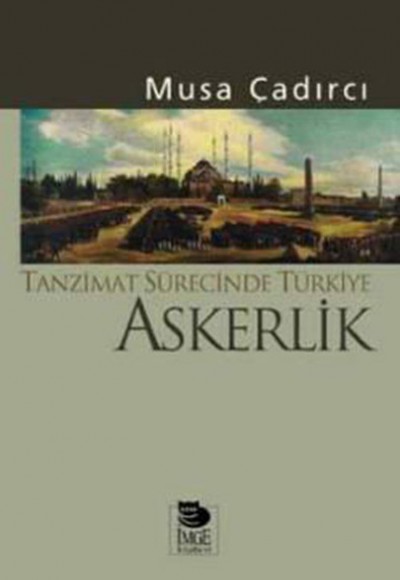 Tanzimat Sürecinde Türkiye-Askerlik Tanzimat Sürecinde Türkiye-Askerlik