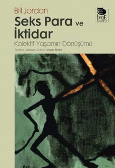 Seks Para ve İktidar Kollektif Yaşamın Öyküsü Seks Para ve İktidar Kollektif Yaşamın Öyküsü