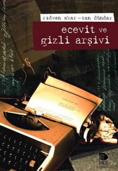 Ecevit ve Gizli Arşivi Ecevit ve Gizli Arşivi