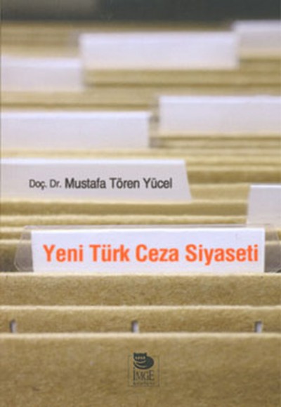 Yeni Türk Ceza Siyaseti Yeni Türk Ceza Siyaseti