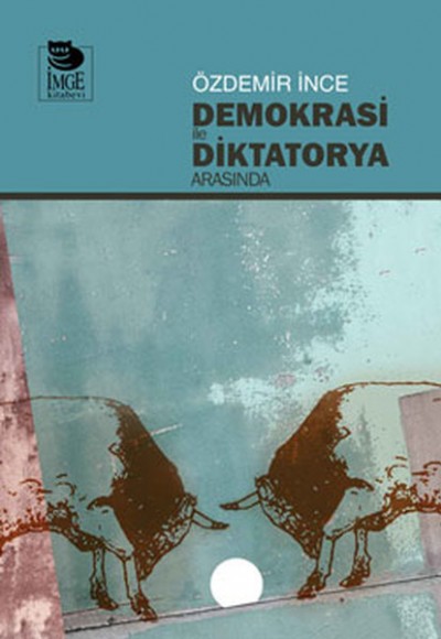Demokrasi ile Diktatorya Arasında Demokrasi ile Diktatorya Arasında