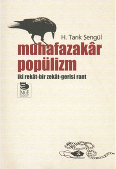 Muhafazakar Popülizm İki Rekat Bir Zekat Gerisi Rant Muhafazakar Popülizm İki Rekat Bir Zekat Gerisi Rant